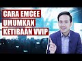 CARA TERBAIK UNTUK EMCEE UMUM KETIBAAN VIP