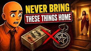 NEVER Bring These 6 Things Into Your Home — Biblical Warning