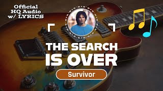 THE SEARCH IS OVER  – HQ Audio with Lyrics | Survivor 1984
