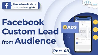 Facebook Ads Course - Facebook Custom Lead Form Audience | Lead Form Audience Tutorial #48