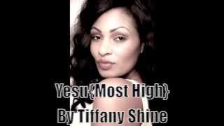 Yesu Most High by Tiffany Shine