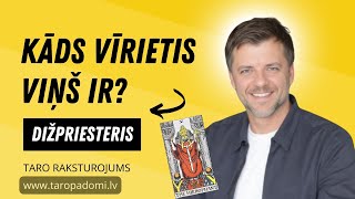 Kāds vīrietis viņš ir? Taro kārts- Dižpriesteris