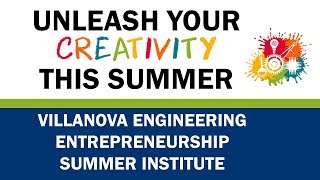 Engineering Entrepreneurship Summer Institute at Villanova University