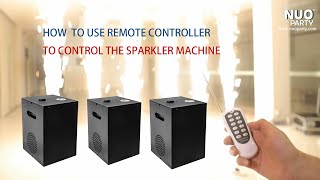 NUOPARTY: How to use remote controller to control the sparkler fireworks machine