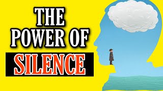The Power Of Silence: Why Silent People Are Successful!