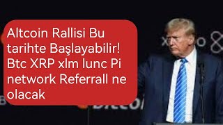 KRİPTOPARALARDA BİTCOİN XRP XLM LUNC REFERRALL BOMBASI İÇİN SON 4 AY ! MÜTHİŞ YÜKSELİŞ BU TARİHTE !