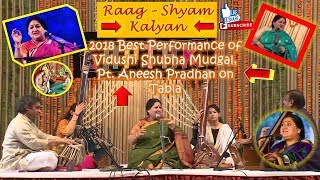 Vidushi Shubha Mudgal - Vocal - Raag - Shyam kalyan, Best performance 2018