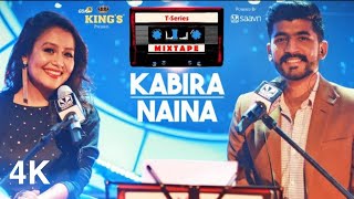 Neha Kakkar T-Series Mixtape Episode 1: Kabira Naina | 4K Video l Mohd Irfan l Ahmed Khan lAbhijit V