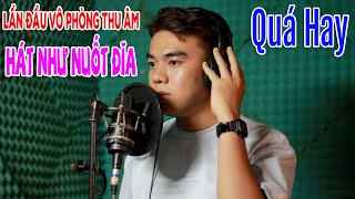 Chẳng Để Em Xa Anh - Cao Chí Cường | Chàng Trai Lần Đầu Vào Phòng Thu Âm Hát Như Nuốt Đĩa Quá Sốc