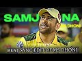 SAMJHONA X MS DHONI | BEAT SYNC EDIT OF MS DHONI | CRICSCO YT |