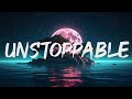 Sia - Unstoppable (Lyrics)