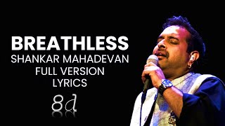 Breathless | Shankar Mahadevan [Full Version] Lyrics | 8dmelody |