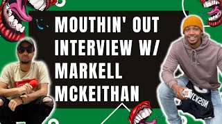 Markell Mckeithan | The Mouthin Out Podcast w/ Adrian Nyce  #105