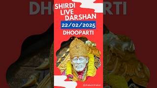 Shirdi Dhooparti Live || 22 Feb. 2025 #DhoopArti #ShirdiLive #DailyDarshan 🔴