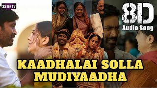 Galatta Kalyaanam|Kaadhalai Solla Mudiyaadha-8D Audio Song|A.R.Rahman|Akshay K,Sara A K,Dhanush