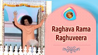 Raghava Rama Raghuveera | Sathya Sai Bhajan