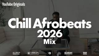 Chill Afrobeats Mix 2026 2 Hours | Best of Alte | Soulful Sexy Afrobeats 2026