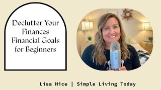 Declutter Your Finances Financial Goals For Beginners