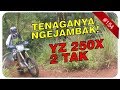 TEST RIDE YAMAHA YZ 250X 2 TAK & REVIEW BAN ENDURO CORSA (PART 1)