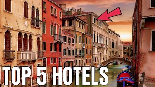 Best Hotels in Venice Italy 2023 | Our Honest Recommendations