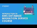 Introduction to AWS Database Migration Service Course | Simplilearn