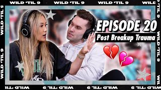 Post-Breakup Trauma & Dating Again | Wild 'Til 9 Episode 20