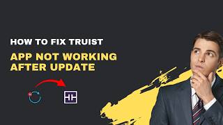 How to fix Truist app not working after update