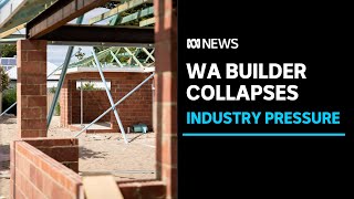 Perth builder Collier Homes collapses amid pressure on home building industry | ABC News