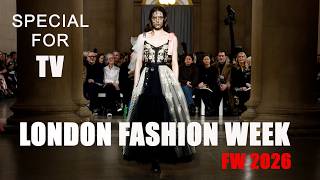 LONDON FASHION WEEK Fall 2026 - Special for TV