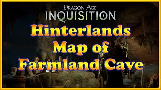 Dragon Age: Inquisition - Map of Farmland Cave - Hinterlands