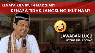 KENAPA KITA IKUT 4 MADZHAB? KENAPA TIDAK IKUT LANGSUNG NABI? USTADZ ABDUL SOMAD #ceramahsingkat