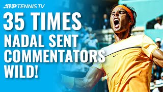 35 Times Rafael Nadal Sent Tennis Commentators WILD!