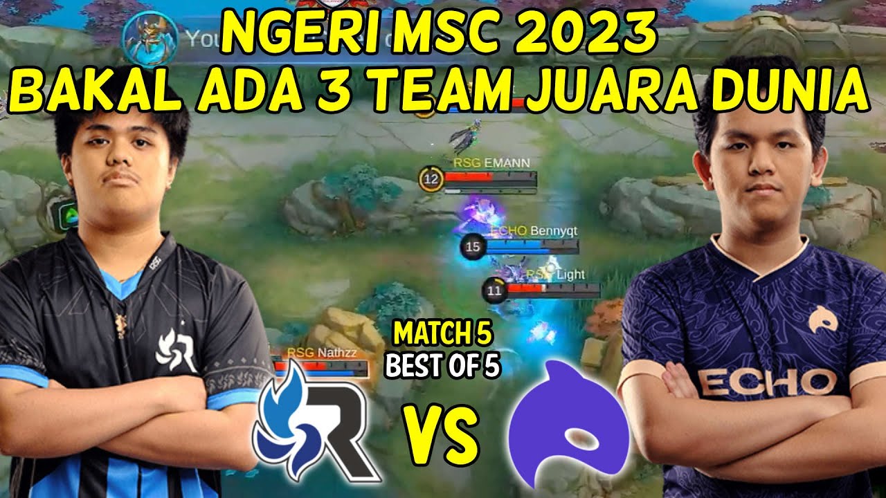 PARA JUARA DUNIA BAKAL BERTARUNG DI MSC 2023 M1, M3 M4 !! GAME 5 ECHO ...