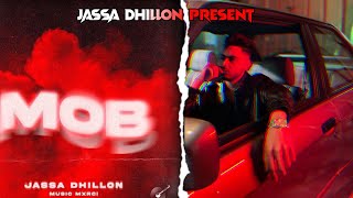 MOB - Jassa Dhillon New song (Official Video) | Mxrci | New Punjabi Song 2022 | Latest New Song 2022