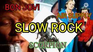 SLOW ROCK, AIR SUPPLY, BON JOVI, AND SCORPION 🦂🦂🦂