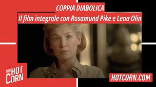 COPPIA DIABOLICA | Il film integrale con Rosamund Pike e Lena Olin | HOT CORN