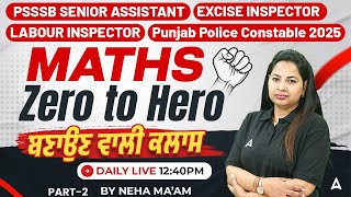 PSSSB Senior Assistant, Excise, Labour Inspector 2025 | Maths Class | Zero to Hero | Neha Maam