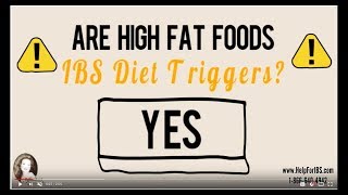 Irritable Bowel Syndrome Tip - Are High Fat Foods IBS Diet Triggers?