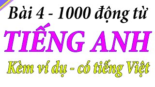 [ Bài 4 ] 1000 động từ và cụm từ tiếng Anh thông dụng kèm ví dụ