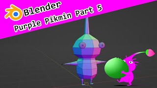 Modeling purple pikmin part Five