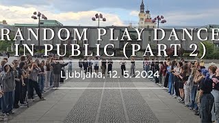 KPOP RANDOM PLAY DANCE IN PUBLIC: Slovenia (May | part 2)