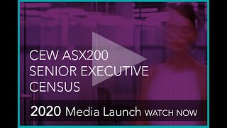 CEW ASX200 Senior Executive Census  2020