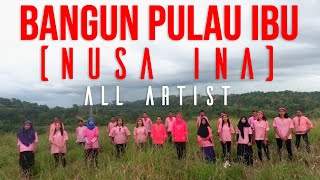 #laguTerbaru2021 BANGUN PULAU IBU (NUSA INA) - ALL ARTIST  (Official Music Video)