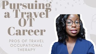 WHY BECOME A TRAVEL THERAPIST? // Benefits of a Travel Occupational Therapy Career