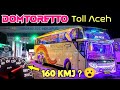 NAIK BUS 160KM/J 😮 REKOR BUS TERCEPAT DI INDONESIA ? (Domtoretto Di Tol Aceh )