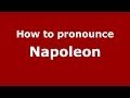 How to Pronounce Napoleon - PronounceNames.com