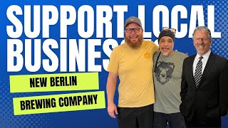 Support Local Businesses ft. New Berlin Brewing Company