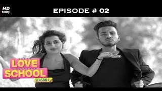 Love School 4 - Full Episode 2 - Tanvi throws a Wham-Bam