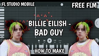 How To Make Billie Eilish - Bad Guy [FL Studio Mobile] + FREE FLM