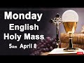 Catholic Mass Today I Daily Holy Mass I Monday April 8 2024 I English Holy Mass I 5.00 AM